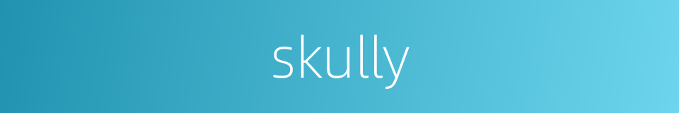 skully的同义词