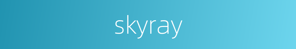 skyray的同义词