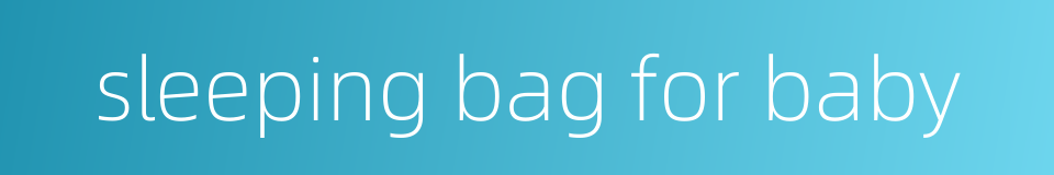 sleeping bag for baby的同义词