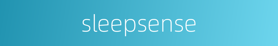 sleepsense的同义词
