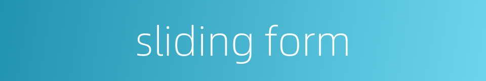 sliding form的同义词