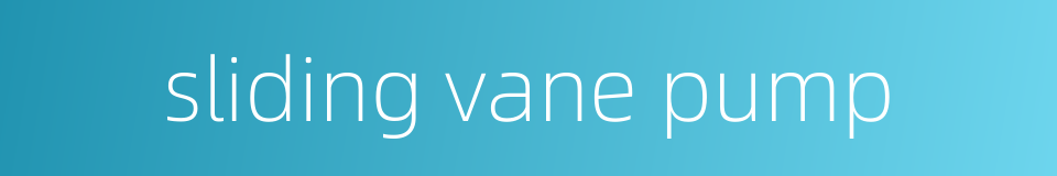 sliding vane pump的同义词