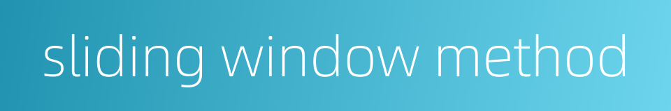 sliding window method的同义词