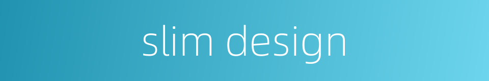 slim design的同义词