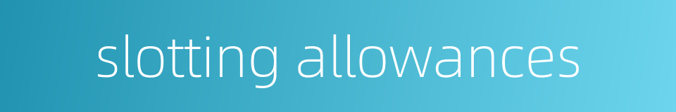 slotting allowances的同义词
