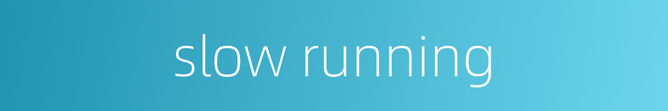 slow running的同义词