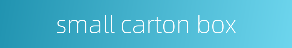 small carton box的同义词