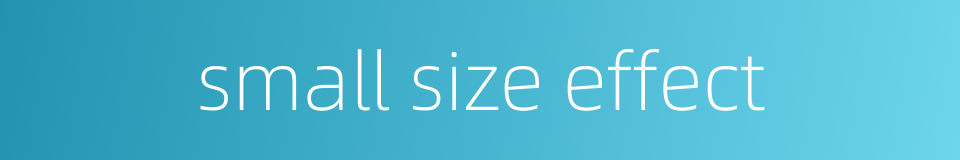 small size effect的同义词