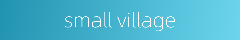 small village的同义词