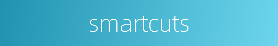 smartcuts的同义词