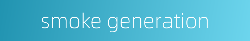 smoke generation的同义词