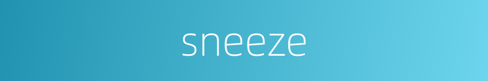sneeze的同义词