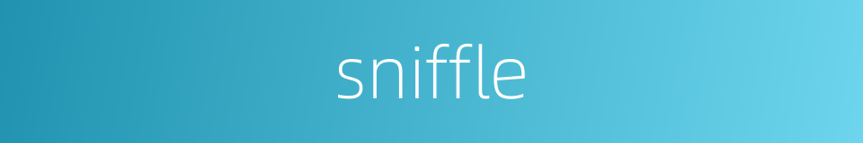 sniffle的同义词