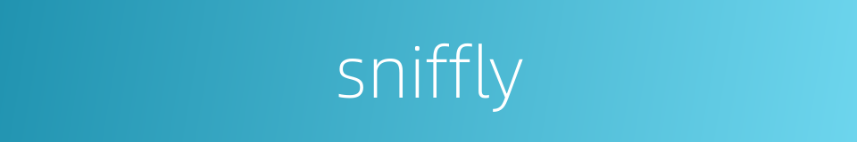 sniffly的同义词