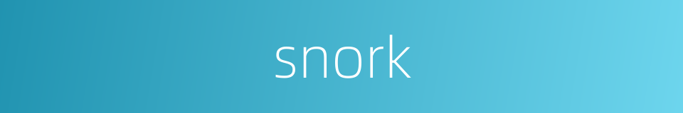 snork的同义词