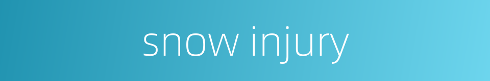 snow injury的同义词