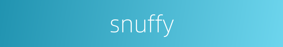 snuffy的同义词