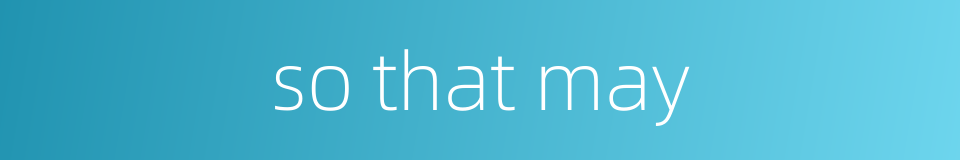 so that may的同义词