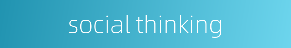 social thinking的同义词