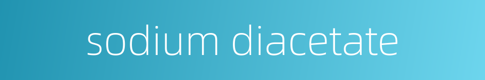 sodium diacetate的同义词