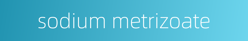 sodium metrizoate的同义词