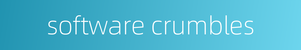 software crumbles的同义词