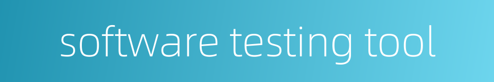 software testing tool的同义词