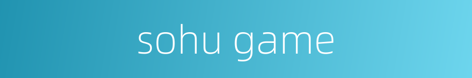 sohu game的同义词