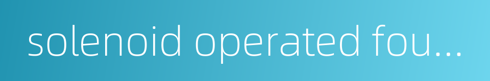 solenoid operated four-way valve的同义词