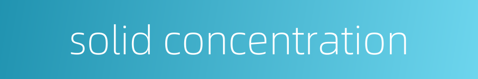 solid concentration的同义词