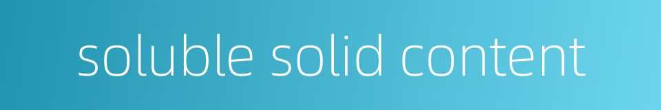 soluble solid content的同义词