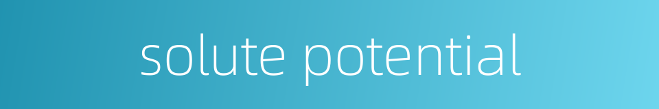 solute potential的同义词
