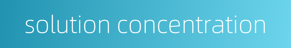 solution concentration的同义词