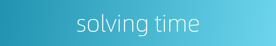 solving time的同义词