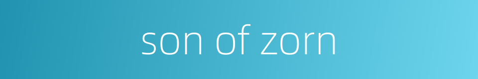 son of zorn的同义词