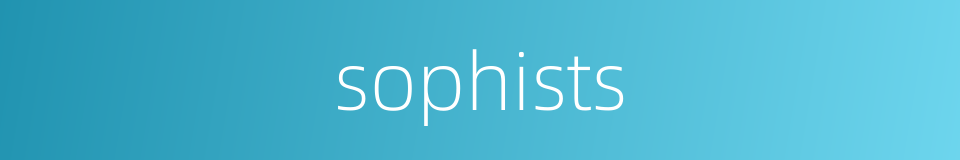 sophists的同义词