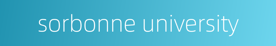 sorbonne university的同义词