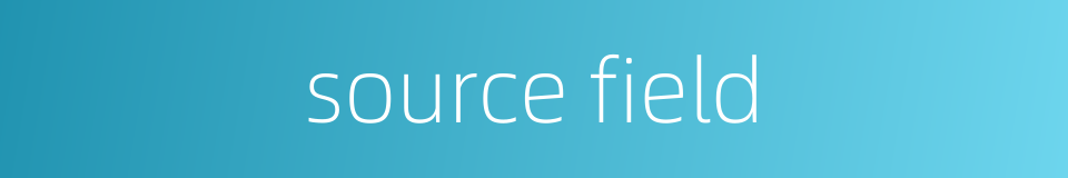 source field的同义词