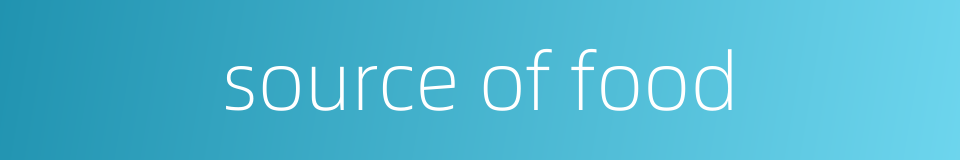 source of food的同义词