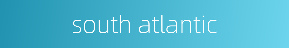 south atlantic的同义词