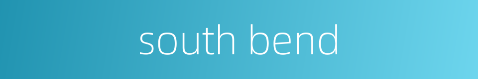 south bend的同义词