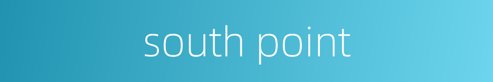 south point的同义词