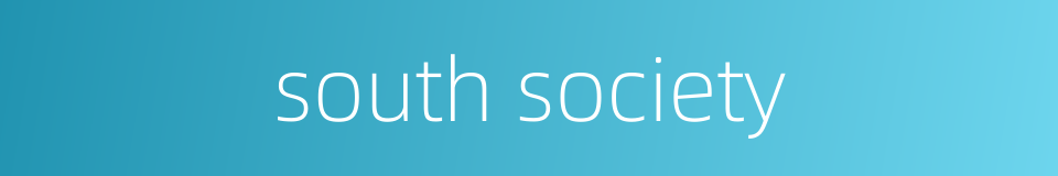 south society的同义词