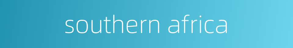southern africa的同义词