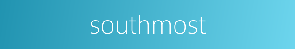 southmost的同义词