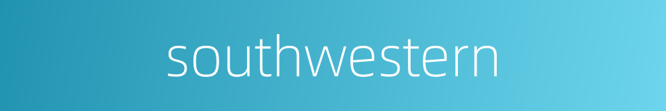 southwestern的同义词