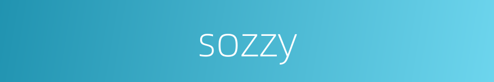 sozzy的同义词