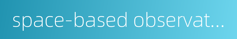 space-based observation的同义词