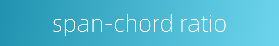 span-chord ratio的同义词