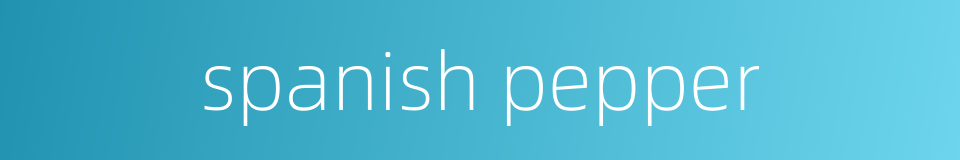 spanish pepper的同义词